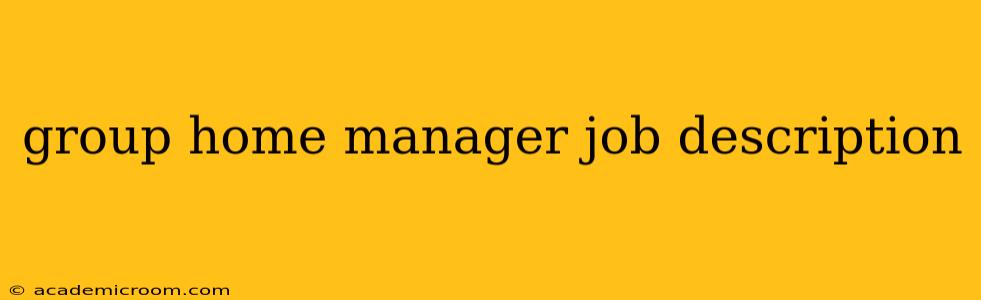 group home manager job description