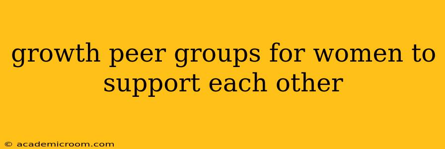 growth peer groups for women to support each other