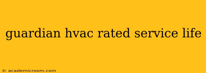 guardian hvac rated service life