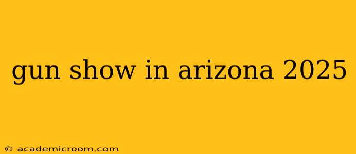 gun show in arizona 2025