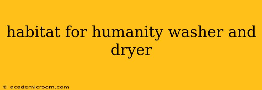 habitat for humanity washer and dryer