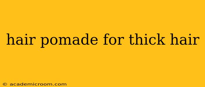 hair pomade for thick hair