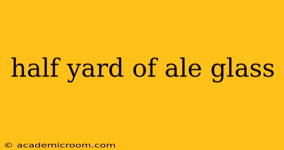 half yard of ale glass