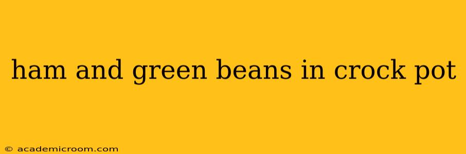 ham and green beans in crock pot