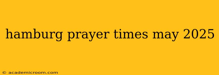 hamburg prayer times may 2025