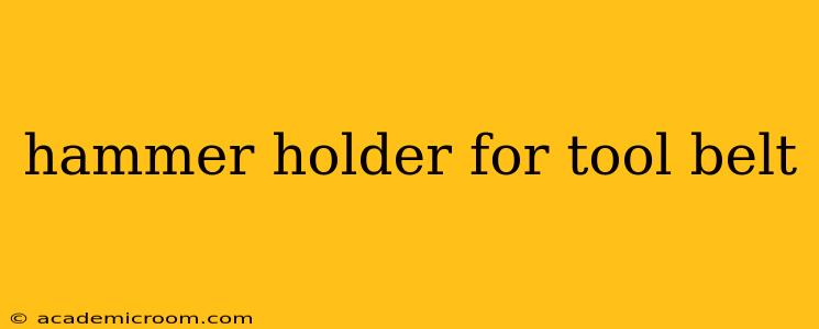 hammer holder for tool belt