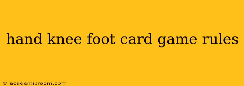 hand knee foot card game rules