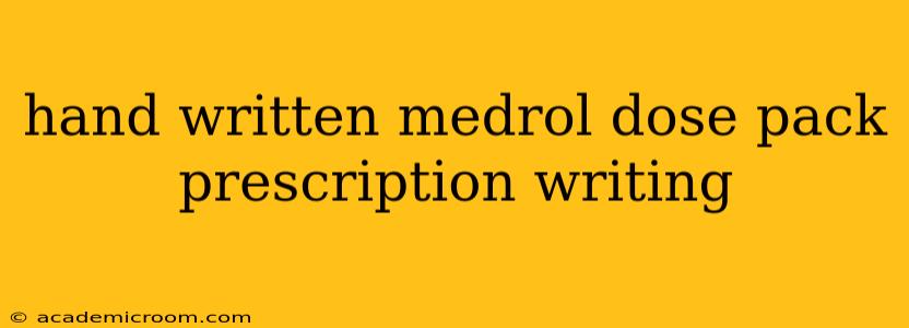 hand written medrol dose pack prescription writing