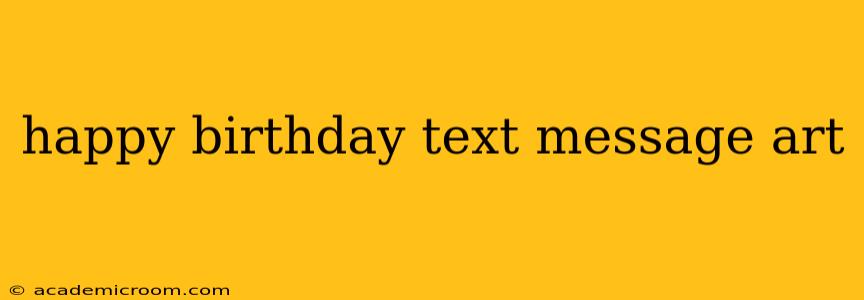 happy birthday text message art