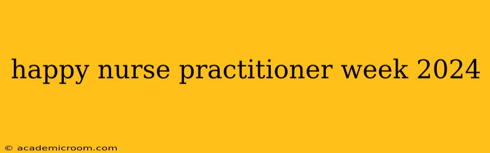 happy nurse practitioner week 2024