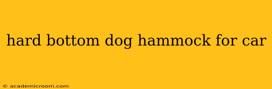 hard bottom dog hammock for car