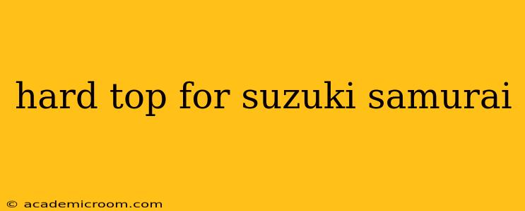 hard top for suzuki samurai