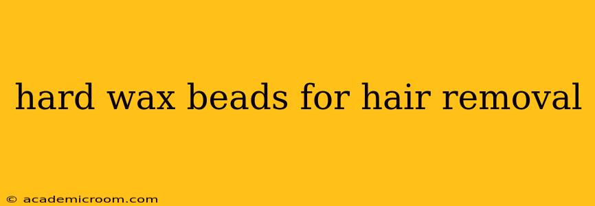 hard wax beads for hair removal