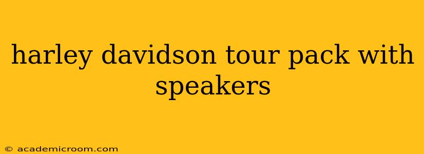 harley davidson tour pack with speakers