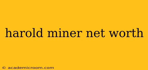 harold miner net worth