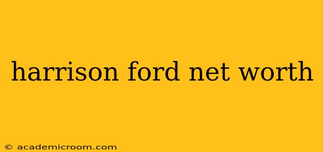 harrison ford net worth