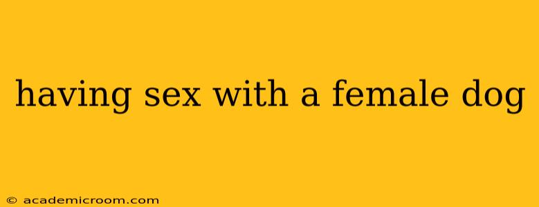 having sex with a female dog