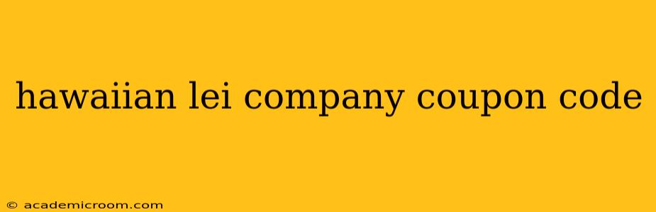 hawaiian lei company coupon code