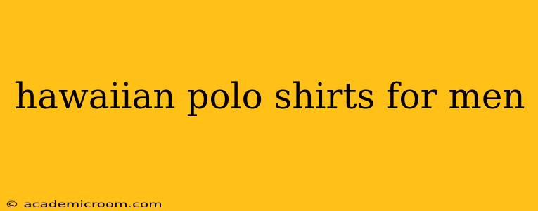 hawaiian polo shirts for men