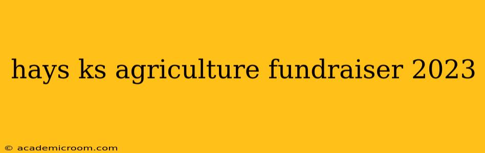 hays ks agriculture fundraiser 2023