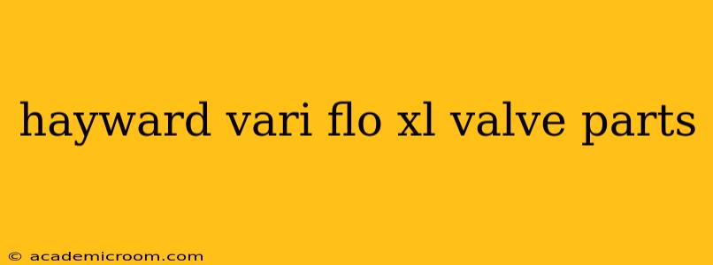 hayward vari flo xl valve parts