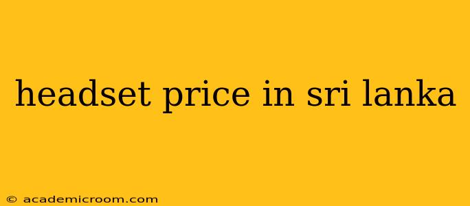 headset price in sri lanka
