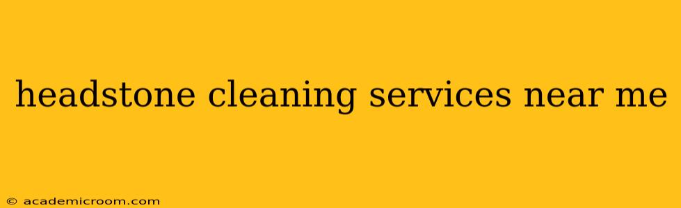 headstone cleaning services near me