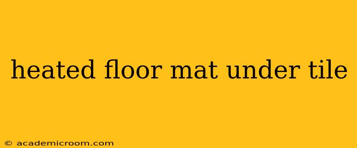 heated floor mat under tile
