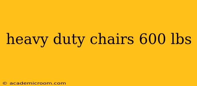 heavy duty chairs 600 lbs