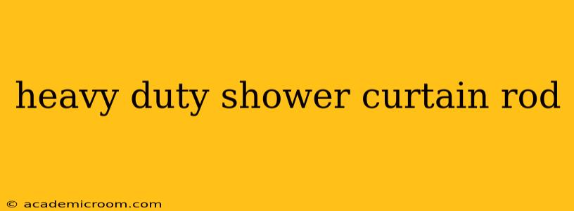 heavy duty shower curtain rod