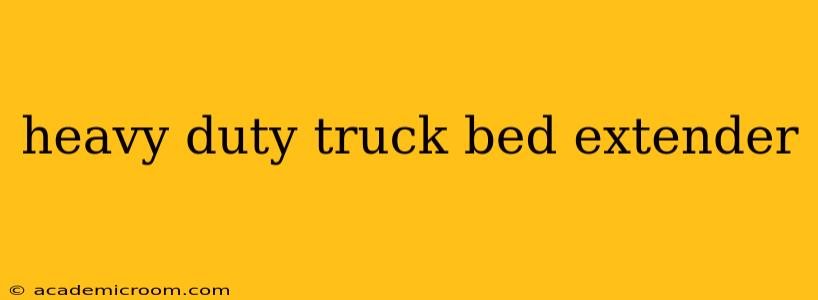 heavy duty truck bed extender