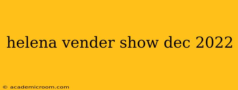 helena vender show dec 2022