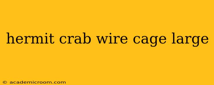 hermit crab wire cage large