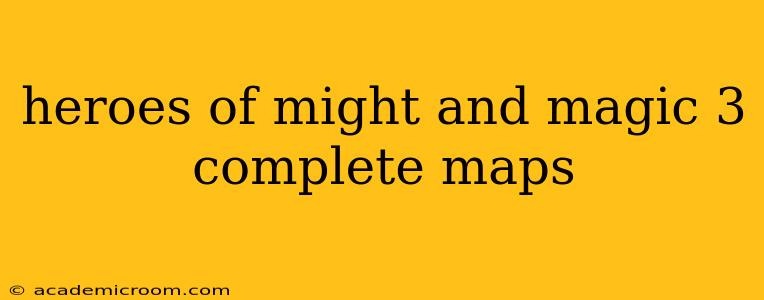 heroes of might and magic 3 complete maps