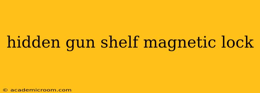 hidden gun shelf magnetic lock