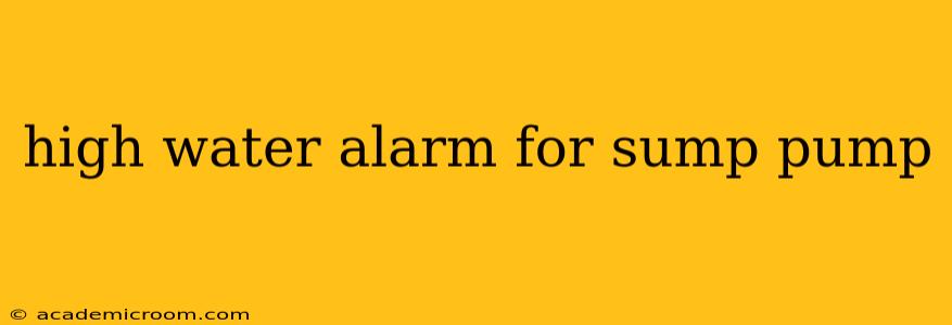 high water alarm for sump pump