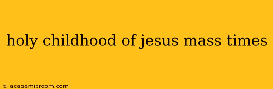 holy childhood of jesus mass times
