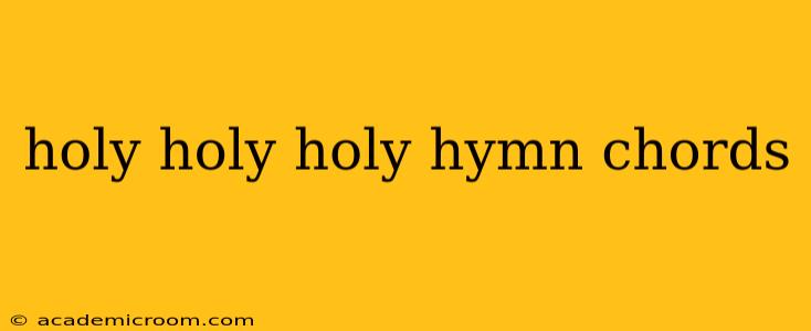 holy holy holy hymn chords