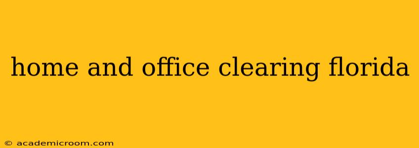 home and office clearing florida
