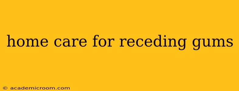 home care for receding gums