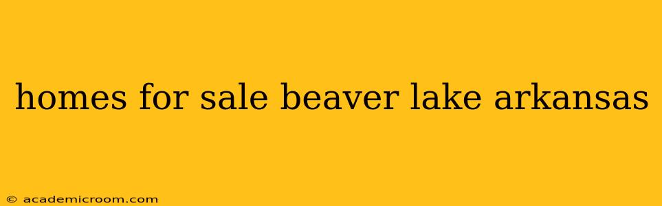 homes for sale beaver lake arkansas