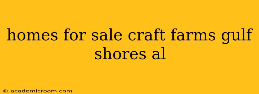 homes for sale craft farms gulf shores al