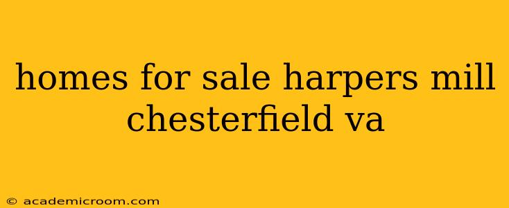 homes for sale harpers mill chesterfield va