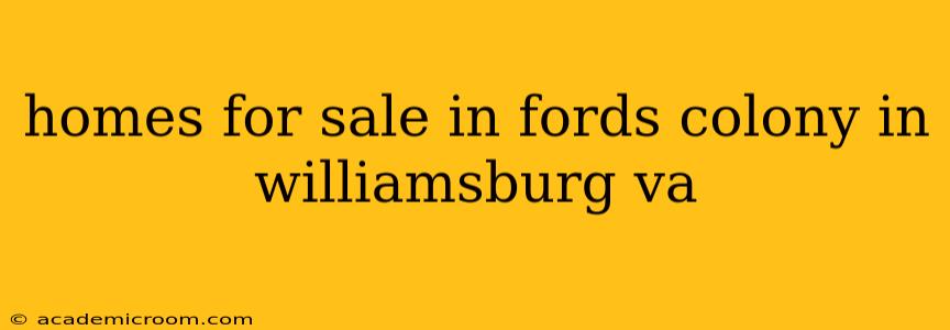 homes for sale in fords colony in williamsburg va