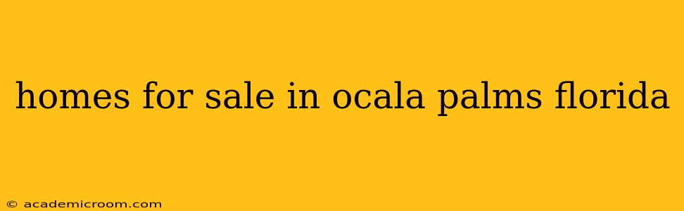 homes for sale in ocala palms florida