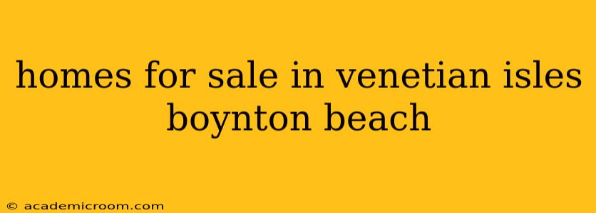 homes for sale in venetian isles boynton beach