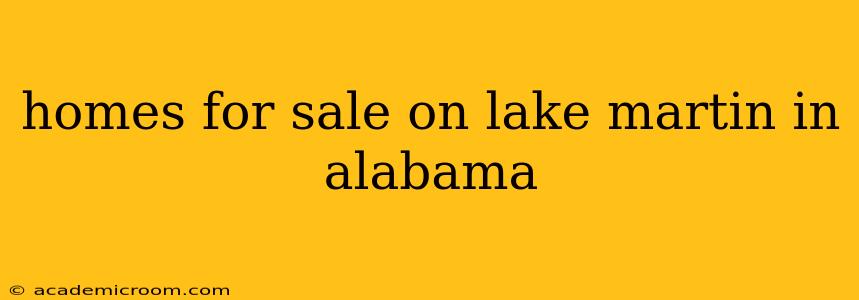homes for sale on lake martin in alabama