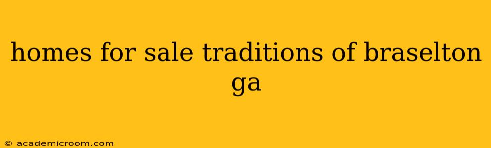 homes for sale traditions of braselton ga
