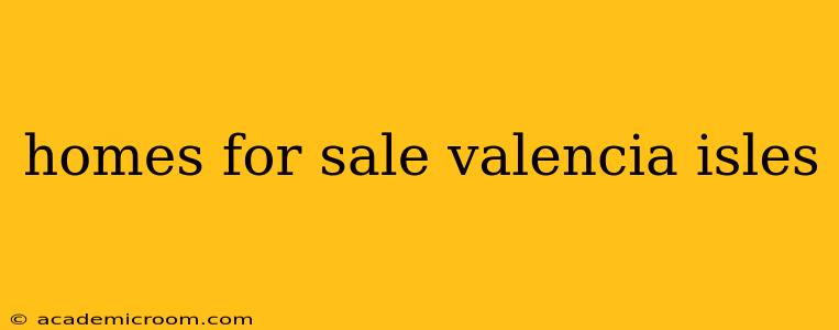 homes for sale valencia isles