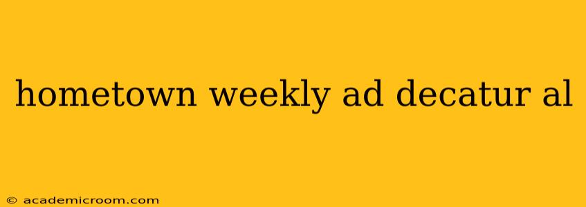 hometown weekly ad decatur al